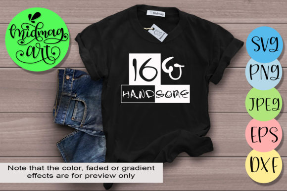 16 and Handsome Graphics for T-Shirt Designs