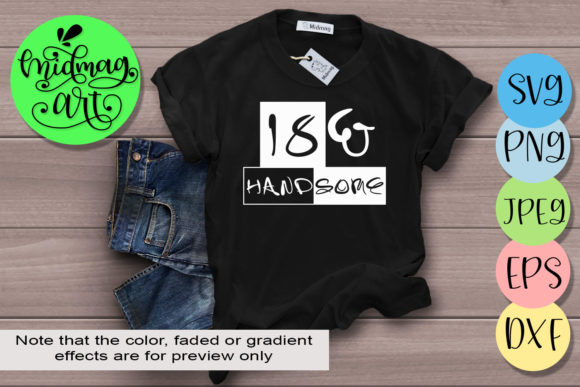 18 and Handsome: Graphics for T-Shirt Designs