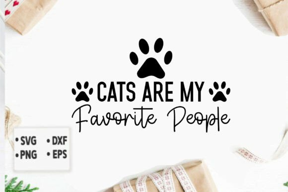 Cats Are My Favorite People Graphics for T-Shirt Designs