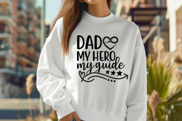 Dad My Hero My Guide SVG: Graphics for T-Shirt Designs