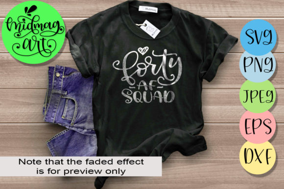 Forty Af Squad, 40th Birthday Graphics